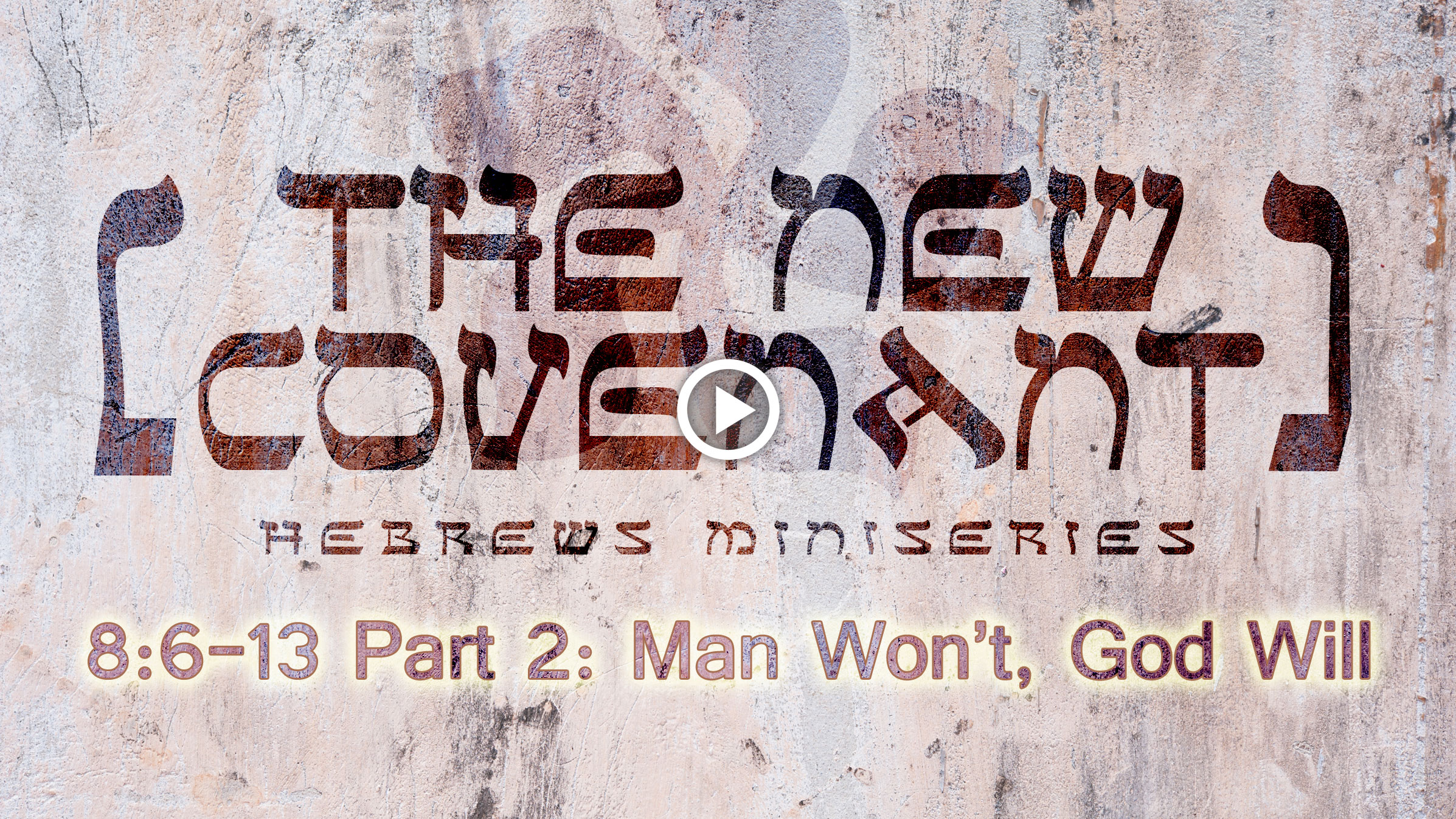 The New Covenant Man Won T God Will Fairview Baptist Church